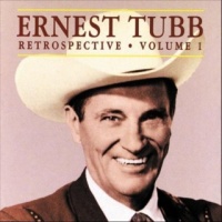 Ernest Tubb - Retrospective, Vol. 1